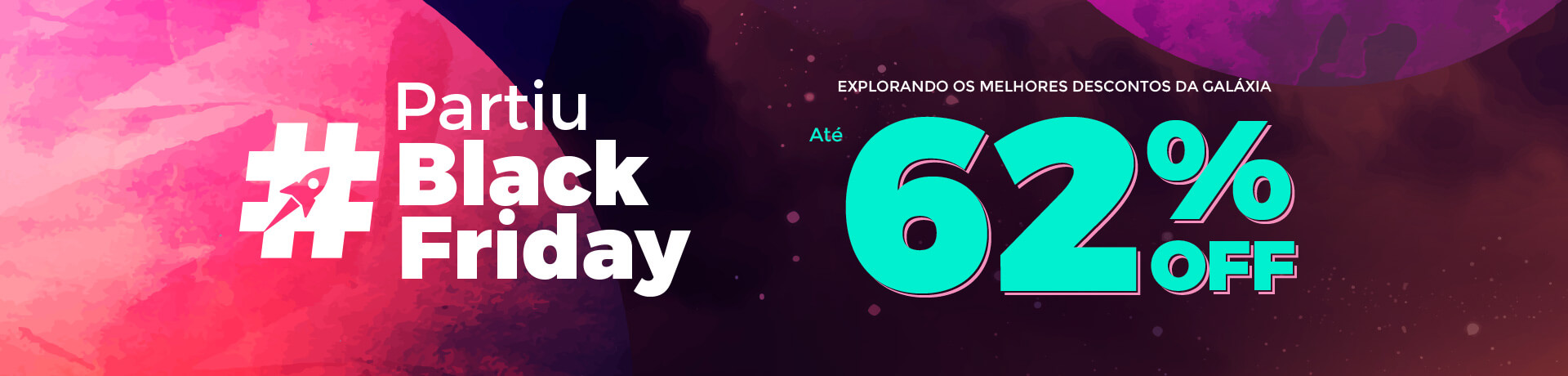 #PartiuBlackFriday Explorando os melhores descontos da Galáxia! Até 90% Off
