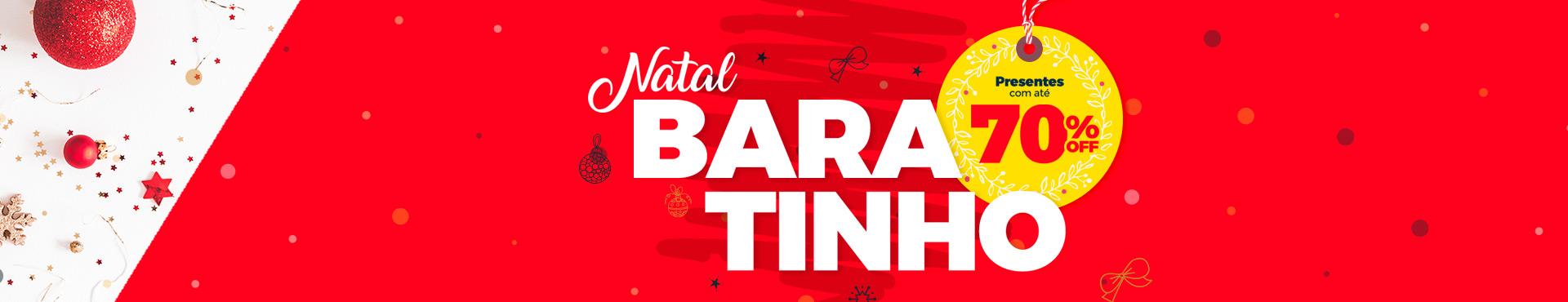 Natal Baratinho 70% Off!