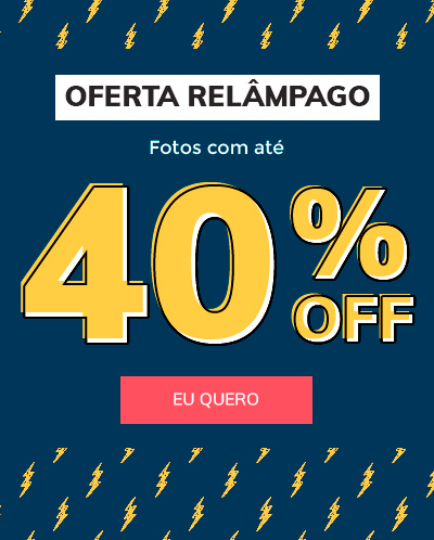 Oferta Relâmpago - Fotos com até 40% OFF! - Saiba Mais