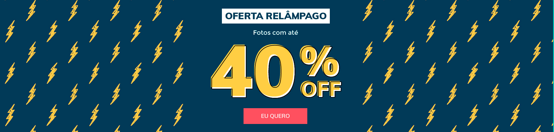 Oferta Relâmpago - Fotos com até 40% OFF! - Saiba Mais